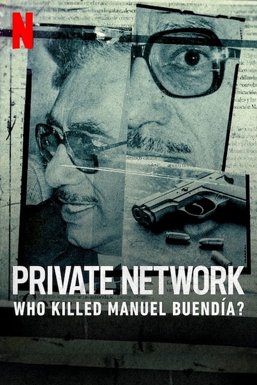 Private Network: Who Killed Manuel Buendía?