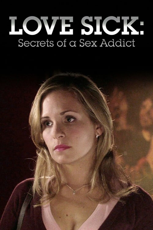 Love Sick: Secrets of a Sex Addict