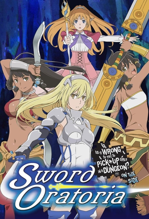 Is It Wrong to Try to Pick Up Girls in a Dungeon? On the Side: Sword Oratoria