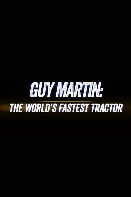 Guy Martin: World's Fastest Tractor