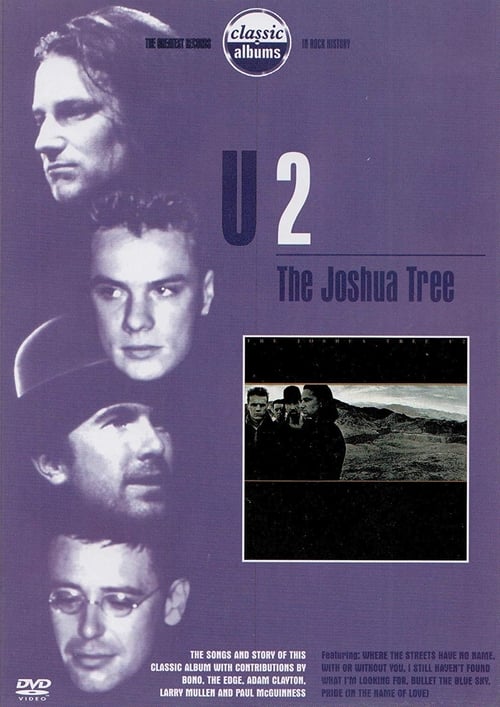 Classic Albums: U2 - The Joshua Tree