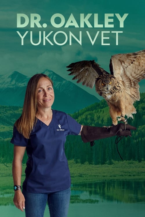 Dr. Oakley, Yukon Vet