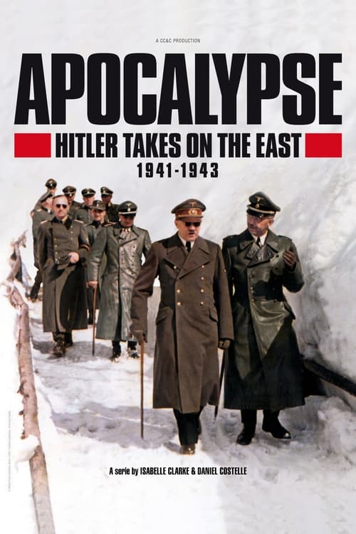 Apocalypse: Hitler Takes on The East (1941-1943)