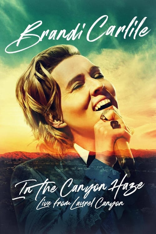 Brandi Carlile: In the Canyon Haze – Live from Laurel Canyon