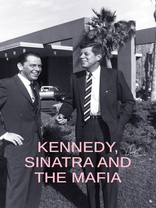 Kennedy, Sinatra and the Mafia